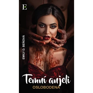 Temní anjeli - Oslobodená - Emily D. Beňová