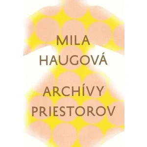 Archívy priestorov - Mila Haugová