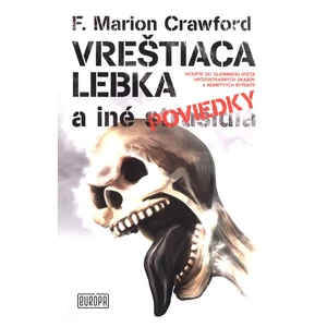 Vreštiaca lebka a iné poviedky - F. Marion Crawford