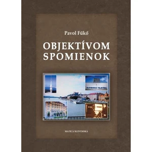Objektívom spomienok - Pavol Fűkö