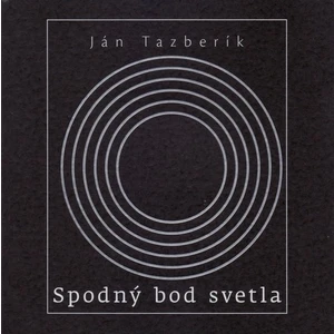 Spodný bod svetla - Ján Tazberík