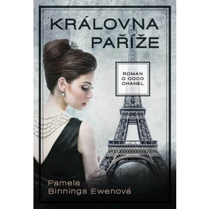 Královna Paříže - Román o Coco Chanel - Binnings-Ewenová Pamela