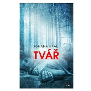 Tvář - Johana Kral