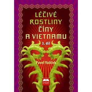 Léčivé rostliny Číny a Vietnamu 3. díl - Pavel Valíček