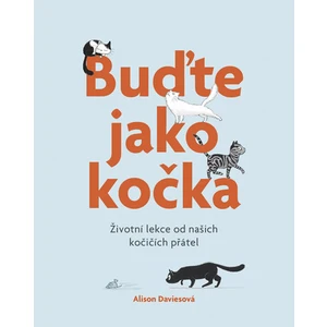 Buďte jako kočka - Alison Daviesová