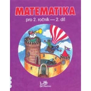 Matematika pro 2. ročník 2. díl - Josef Molnár, Hana Mikulenková