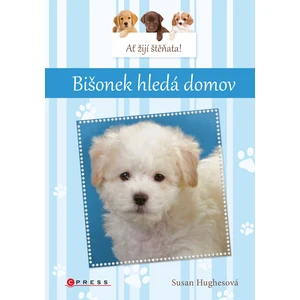 Ať žijí štěňata! Bišonek hledá domov - Susan Hughesová