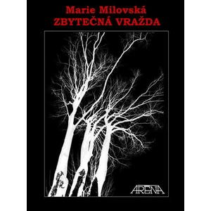 Zbytečná vražda - Marie Milovská