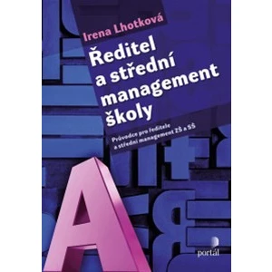 Ředitel a střední management školy - Irena Lhotková