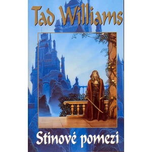 Stínové pomezí - Tad Williams