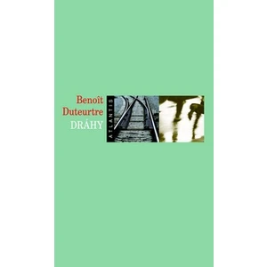 Dráhy - Benoit Duteurtre