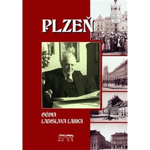 Plzeň očima Ladislava Lábka - Maderová Marie, Mazný Petr