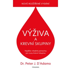 Výživa a krevní skupiny - Peter J. D´Adamo, Catherine Whitney