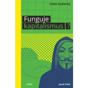 Funguje kapitalismus? - Field Jacob