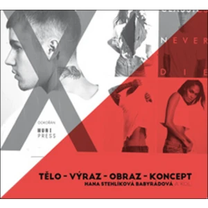 Tělo - výraz - obraz - koncept - Hana Stehlíková Babyrádová