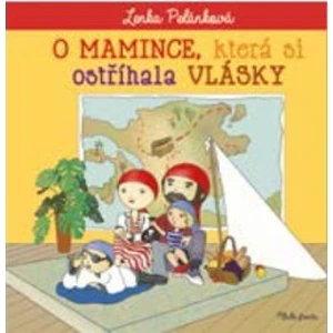 O mamince, která si ostříhala vlásky - Lenka Kurovská, Lenka Pelánková