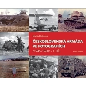 Československá armáda ve fotografiích - Martin Dubánek