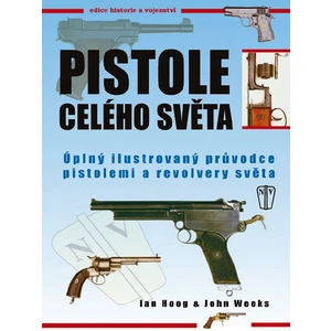 Pistole celého světa - Hoog Ian, Weeks John