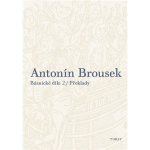 Antonín Brousek: Básnické dílo - Antonín Brousek