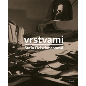 Vrstvami - Staša Fleischmannová