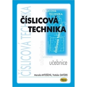 Číslicová technika učebnice - Marcela Antošová, Vratislav Davídek