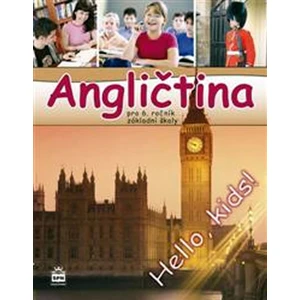 Angličtina pro 6. ročník základní školy Učebnice -- Hello, kids!