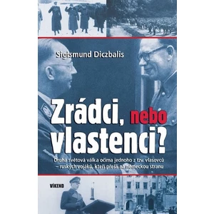 Zrádci, nebo vlastenci? - Diczbalis Sigismund