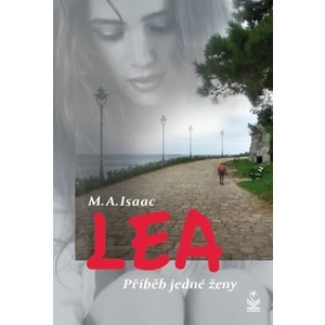 Lea - Příběh jedné ženy - Isaac M. A.