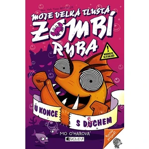 Moje velká tlustá zombí ryba U konce s dechem - Mo O'harová