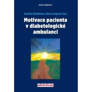Motivace pacienta v diabetologické ambulanci - Štefánková Jozefína, Lacigová Silvie