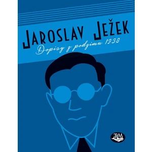 Dopisy z podzimu 1938 - Ježek Jaroslav