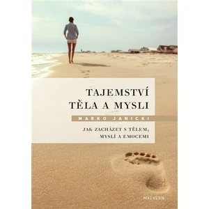 Tajemství těla a mysli - Marko Janicki