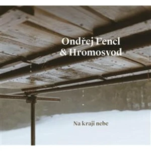 Ondřej Fencl & Hromosvod – Na kraji nebe