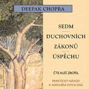 Sedm duchovních zákonů úspěchu - Deepak Chopra - audiokniha
