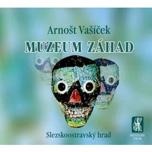 Muzeum záhad - Arnošt Vašíček