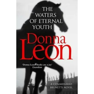 The Waters of Eternal Youth - Donna Leon