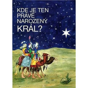 Kde je ten právě narozený Král - Česlava Talafantová