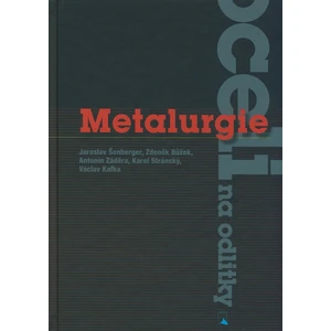 Metalurgie oceli na odlitky - Antonín Záděra, Jaroslav Šenberger, Karel Stránský, Václav Kafka, Zdeněk Bůžek