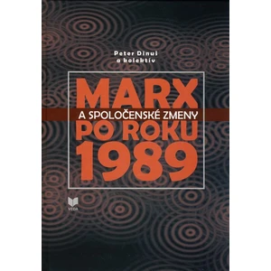 Marx a spoločenské zmeny po roku 1989 - Dinuš Peter