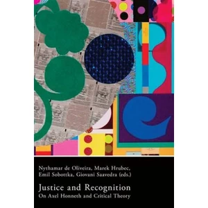 Justice and Recognition - Marek Hrubec, Nythamar de Oliveira, Giovani Saavedra, Emil Sobottka