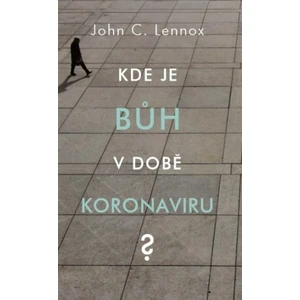 Kde je bůh v době koronaviru? - John Lennox C.