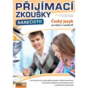 Přijímací zkoušky nanečisto - Český jazyk a literatura pro žáky 9. ročníků ZŠ - Iveta Novotná, Smyslilová Alena, Martina Komsová, Martina Malečková