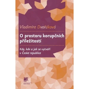 O prostoru korupčních příležitostí - Vladimíra Dvořáková