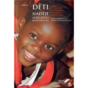 Děti - naděje afrického kontinentu - Miloš Velemínský, Adéla Mojžíšová