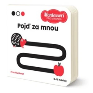 Montessori pro miminka: Pojď za mnou - kolektiv autorů