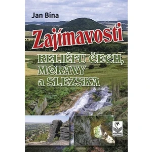 Zajímavosti reliéfu Čech, Moravy a Slezska - Bína Jan