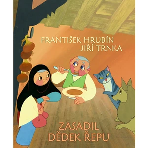 Zasadil dědek řepu - Hrubín František, Trnka Jiří