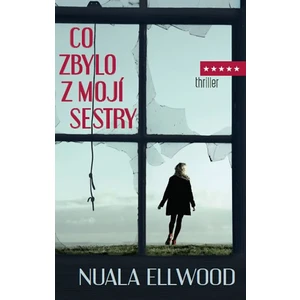 Co zbylo z mojí sestry - Nuala Ellwood