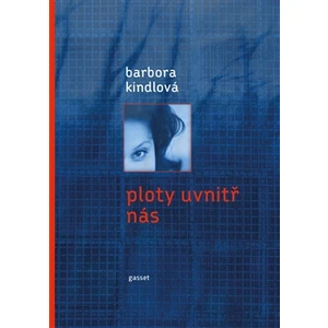 Ploty uvnitř nás - Barbora Kindlová