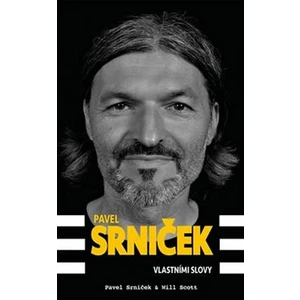 Pavel Srniček - Vlastními slovy - Srniček Pavel